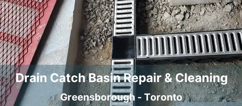  Drain Catch Basin Repair & Cleaning Greensborough - Toronto
